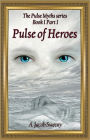 Pulse of Heroes Part I