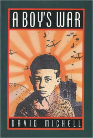 Title: A Boy's War, Author: David Michell