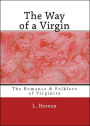 The Way of a Virgin: Being Excerpts from Rare, Curious, and Diverting Books
