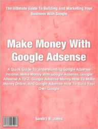 how to make money fast on google adsense
