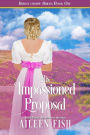 His Impassioned Proposal (Bridgethorpe Brides Series #1)