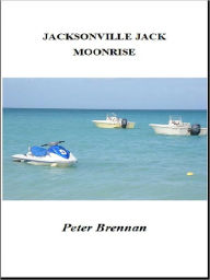 Title: Jacksonville Jack - Moonrise, Author: Michael Ward