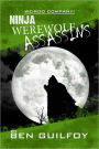 Weirdo Company: Ninja Werewolf Assassins!