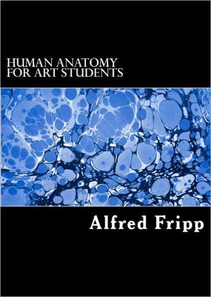 Human Anatomy for Art Students (With 151 Illustrations)