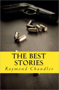 Title: The Best Stories of Raymond Chandler, Author: Raymond Chandler