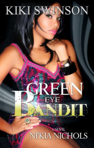 Title: Green Eye Bandit, Author: Kiki Swinson presents Ni'kia Nichols