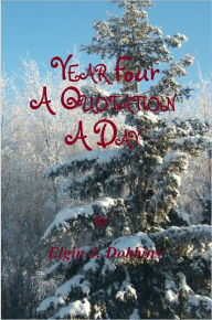 Title: Year Four - A Quotaton A Day, Author: Elgin J Dobbins