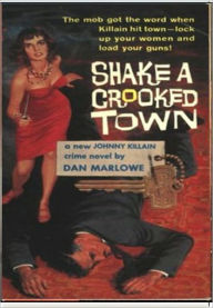 Title: Shake a Crooked Town, Author: Dan Marlowe