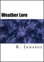 Weather Lore: Proverbs, Sayings, and Rules Concerning the Weather