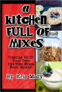 A Kitchen Full of Mixes, Creating 50 of Your Own Dye Free Mixes from Scratch