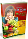 How To Eat Right And Manage Your Life: Master The Art Of Controlling Your Appetite And Live An Abundant Life!