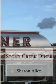 Title: Stony Creek Diner, Author: Sharon Allen