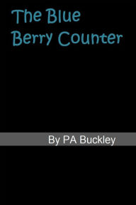 Title: The Blueberry Counter, Author: PA Buckley