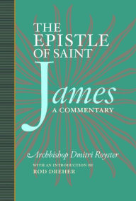 Title: The Epistle of St James: A Commentary, Author: Rod Dreher