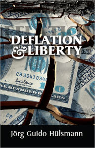 Title: Deflation and Liberty, Author: Jörg Guido Hülsmann