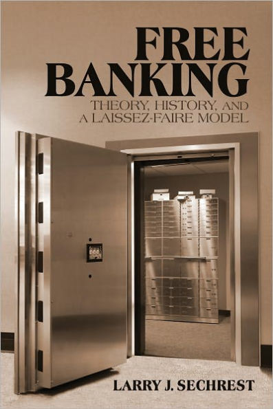 Free Banking: Theory, History, and a Laissez-Faire Model