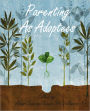 Parenting As Adoptees