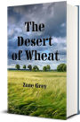 The Desert of Wheat: A Novel (Illustrated)