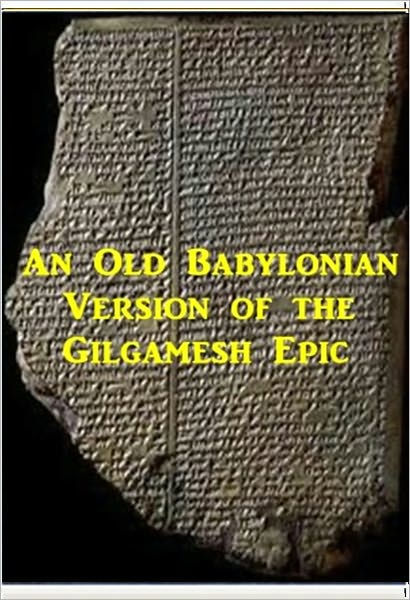 An Old Babylonian Version Of The Gilgamesh Epic By Anonymous | EBook ...