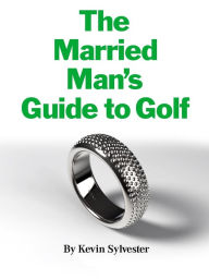 The Married Man's Guide to Golf