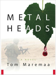 Title: Metal Heads: A Novel, Author: Tom Maremaa