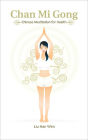 Chan Mi Gong: Chinese Meditation for Health (2nd ed)