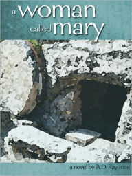 Title: A Woman Called Mary, Author: A.D. Ray