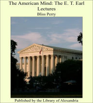 The American Mind: The E. T. Earl Lectures