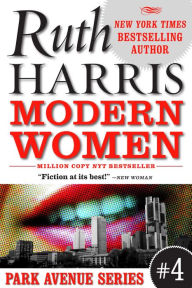 Title: MODERN WOMEN (Park Avenue Series, Book #4), Author: Ruth Harris