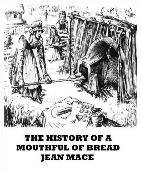 The History of a Mouthful of Bread