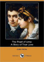 The Pearl of Lima: A Story of True Love! A Fiction and Literature Classic By Jules Verne! AAA+++
