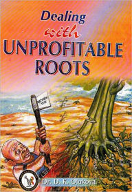 Title: Dealing with Unprofitable Roots, Author: Dr. D. K. Olukoya