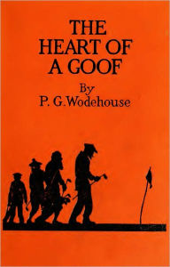 Title: The Heart of a Goof (Nine Humorous Stories About Golf), Author: P. G. Wodehouse