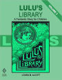 Lulu's Library - Volume 3: A Fantastic Story for Children (Illustrated)