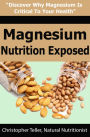 Magnesium Nutrition Exposed: Discover Why Magnesium Is Critical To Your Health