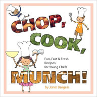 Title: Chop, Cook, Munch!, Author: Janet Burgess