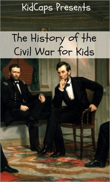 The History of the Civil War for Kids