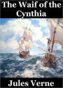 The Waif of the 'Cynthia': A Fiction and Literature, Adventure, Nautical Classic By Jules Verne! AAA+++