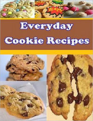 Title: Everyday Cookie Recipes, Author: Dave C