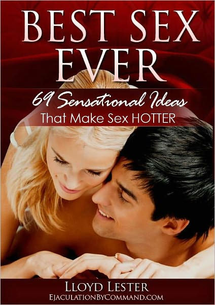 Best Sex Ever 69 Sensational Ideas That Make Sex Hotter