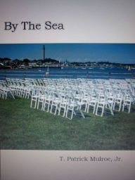 Title: By the Sea, Author: T. Patrick Mulroe