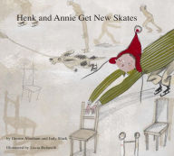 Title: Henk and Annie Get New Skates, Author: Denise Abraham