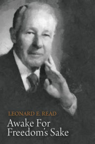 Title: Awake For Freedom's Sake, Author: Leonard E. Read