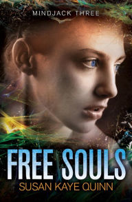 Title: Free Souls (Mindjack Book Three), Author: Susan Kaye Quinn