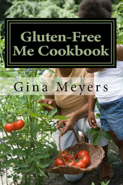 Gluten- Free Me Cookbook