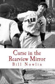 Title: Boston Red Sox IQ: The Ultimate Test of True Fandom (Volume II, Curse in the Rearview Mirror), Author: BILL NOWLIN