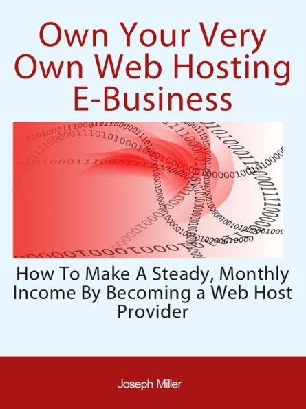 Own Your Very Own Web Hosting E-Business