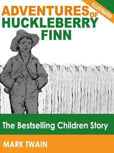 Adventures of Huckleberry Finn: The Bestselling Children Story (Illustrated)