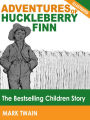 Adventures of Huckleberry Finn: The Bestselling Children Story (Illustrated)