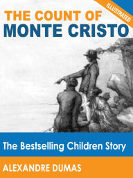 Title: The Count of Monte Cristo: The Bestselling Children Story (Illustrated), Author: Alexandre Dumas